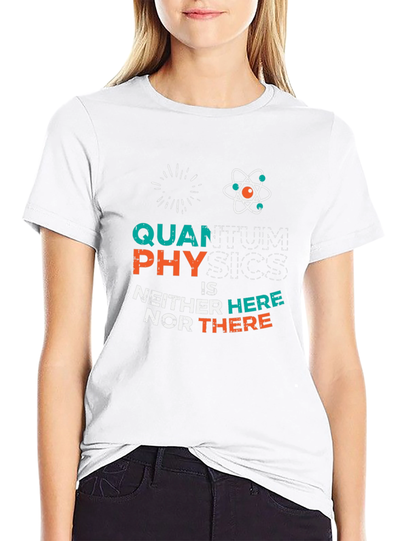 Quantum Physics T-Shirt: Neither Here Nor There