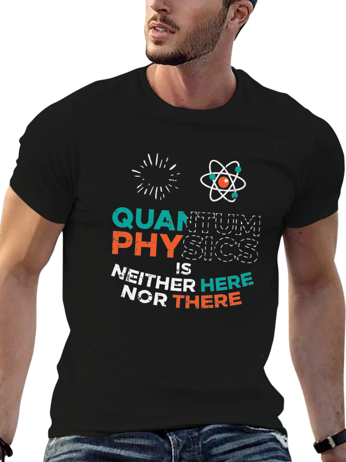 Quantum Physics T-Shirt: Neither Here Nor There