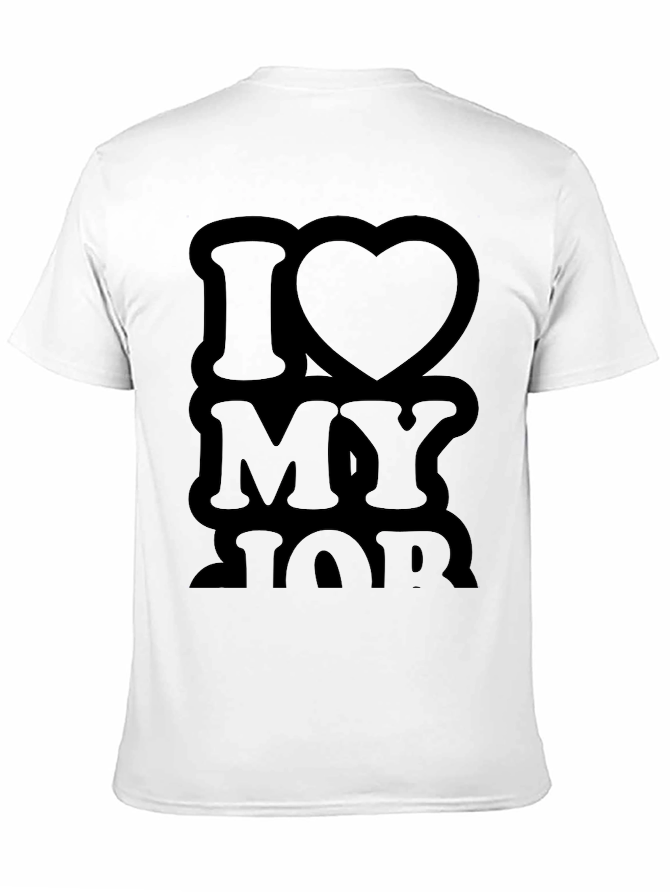 I Love My Job Black T-Shirt Casual Wear