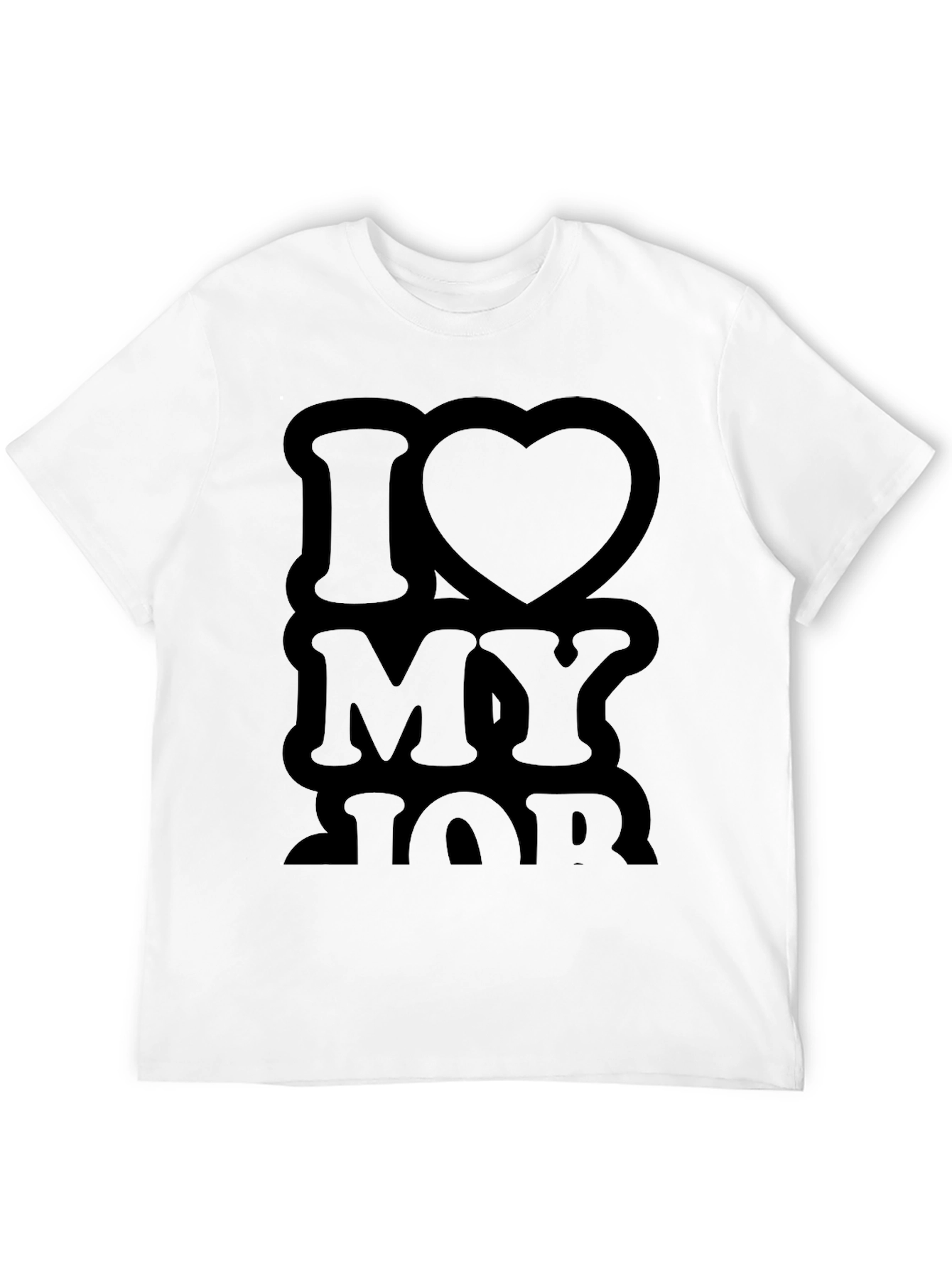 I Love My Job Black T-Shirt Casual Wear