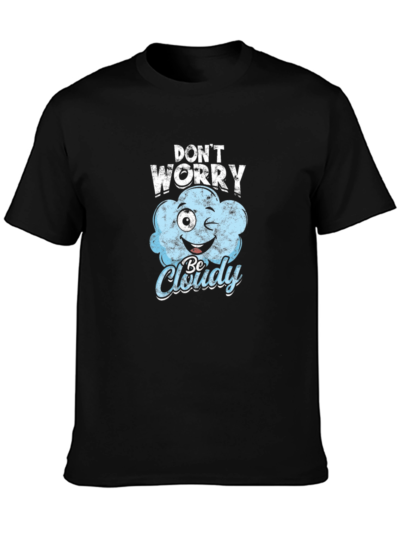 Dont Worry Be Cloudy Black T-Shirt