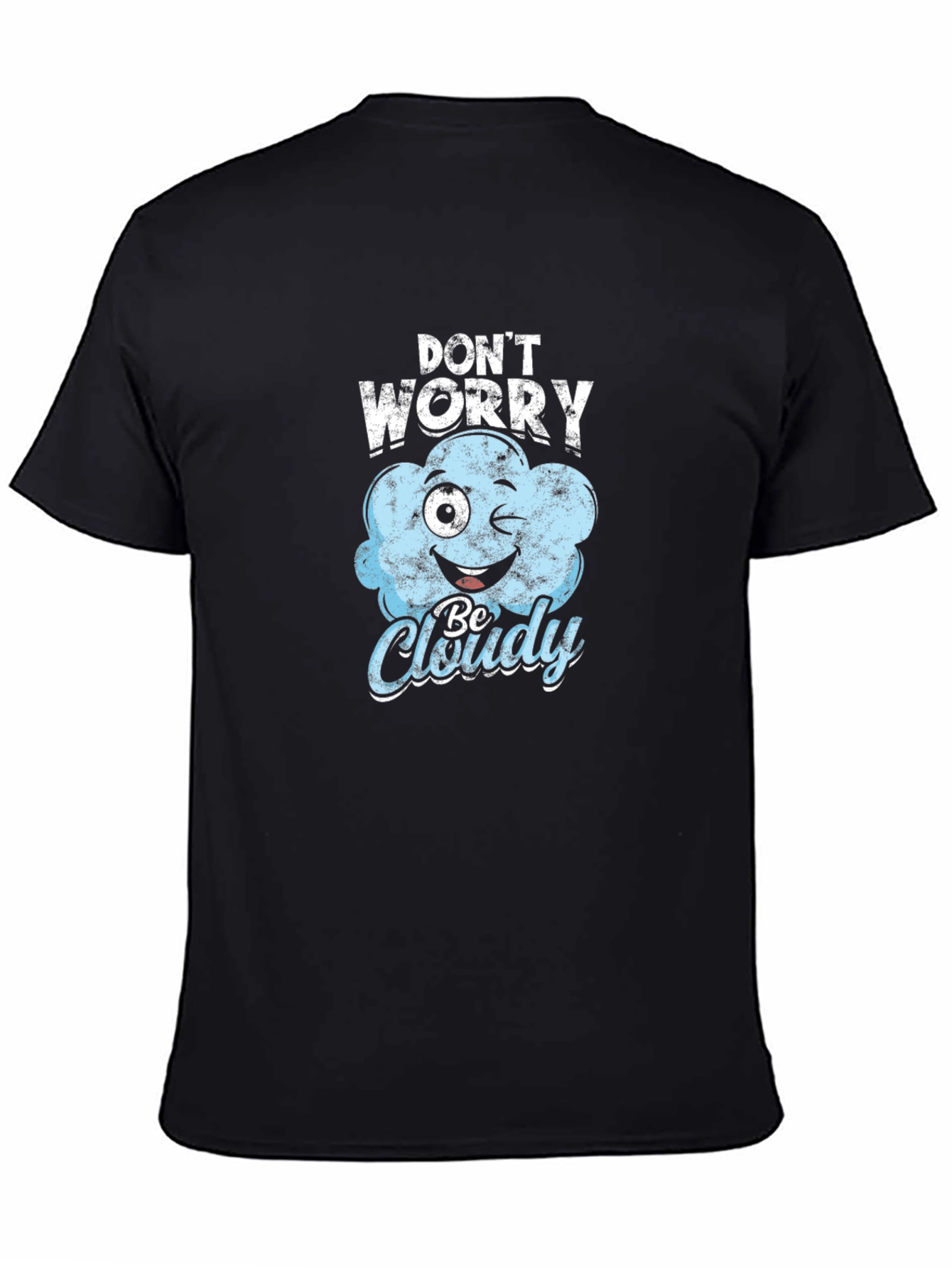 Dont Worry Be Cloudy Black T-Shirt