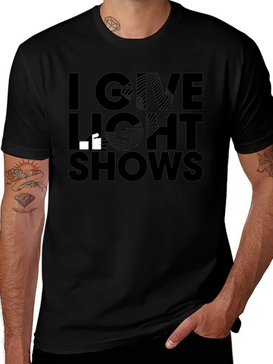 I Give Light Shows Graphic Tee - Black Cotton T-Shirt