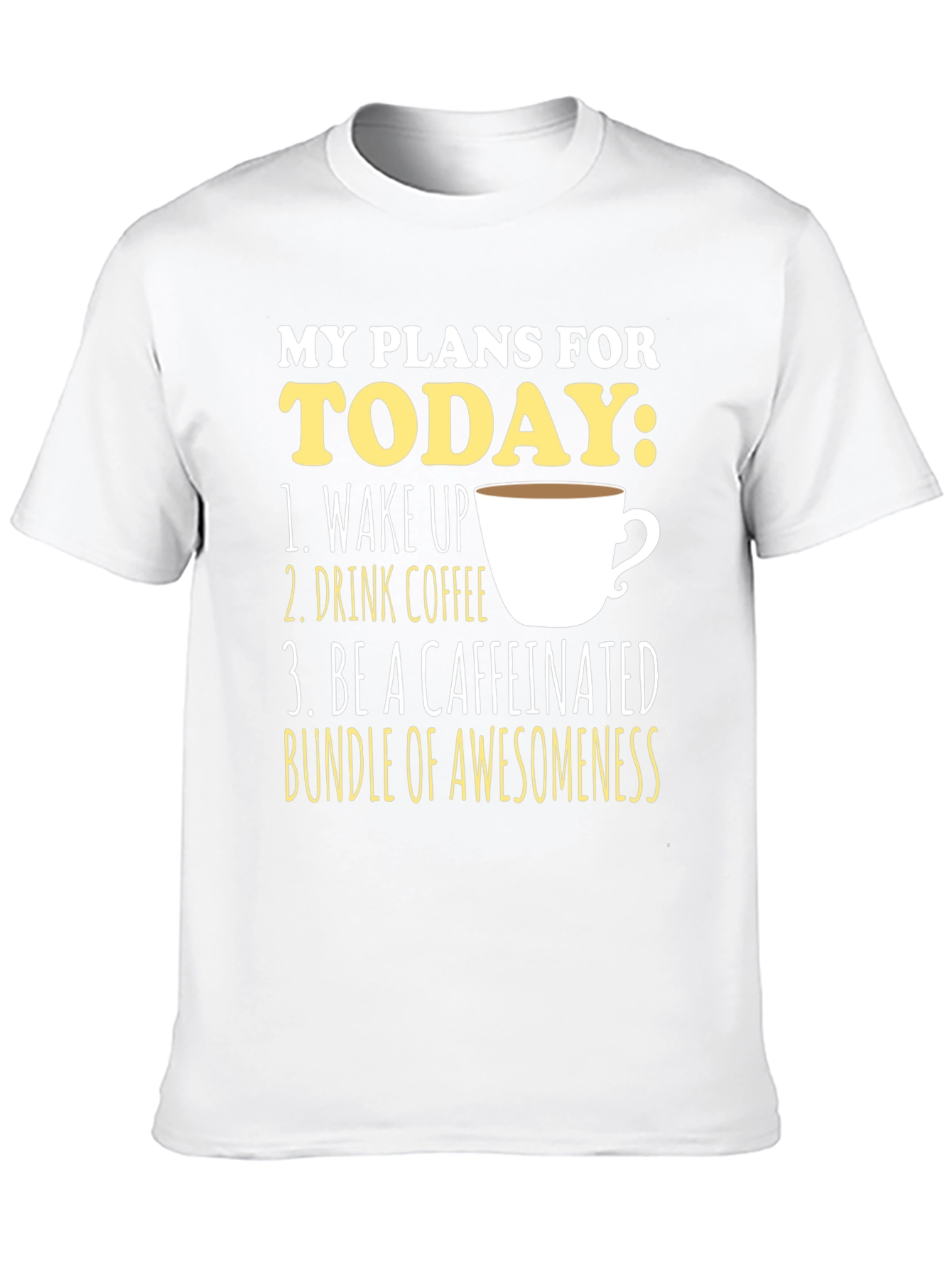 My Plans For Today Coffee T-Shirt