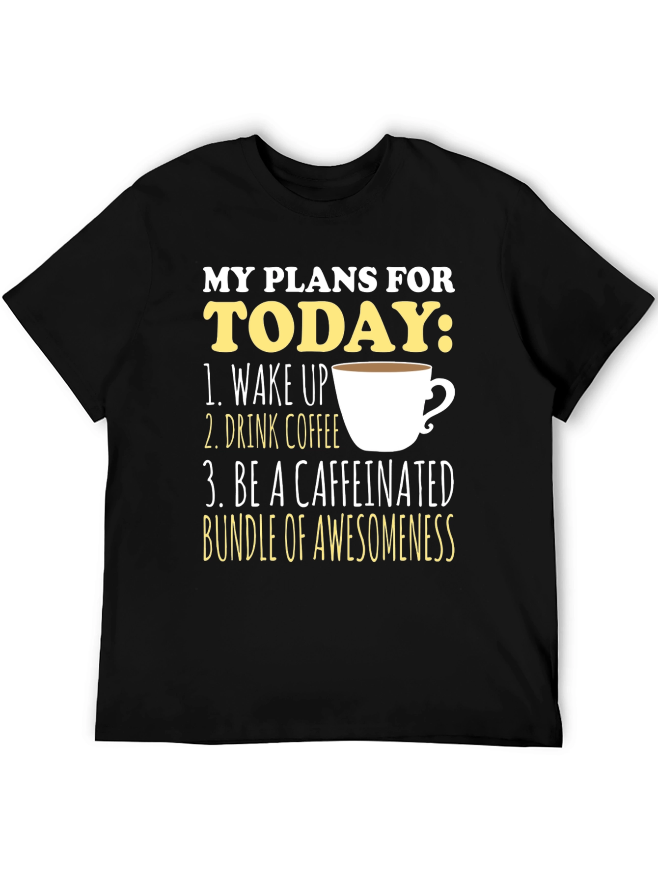 My Plans For Today Coffee T-Shirt