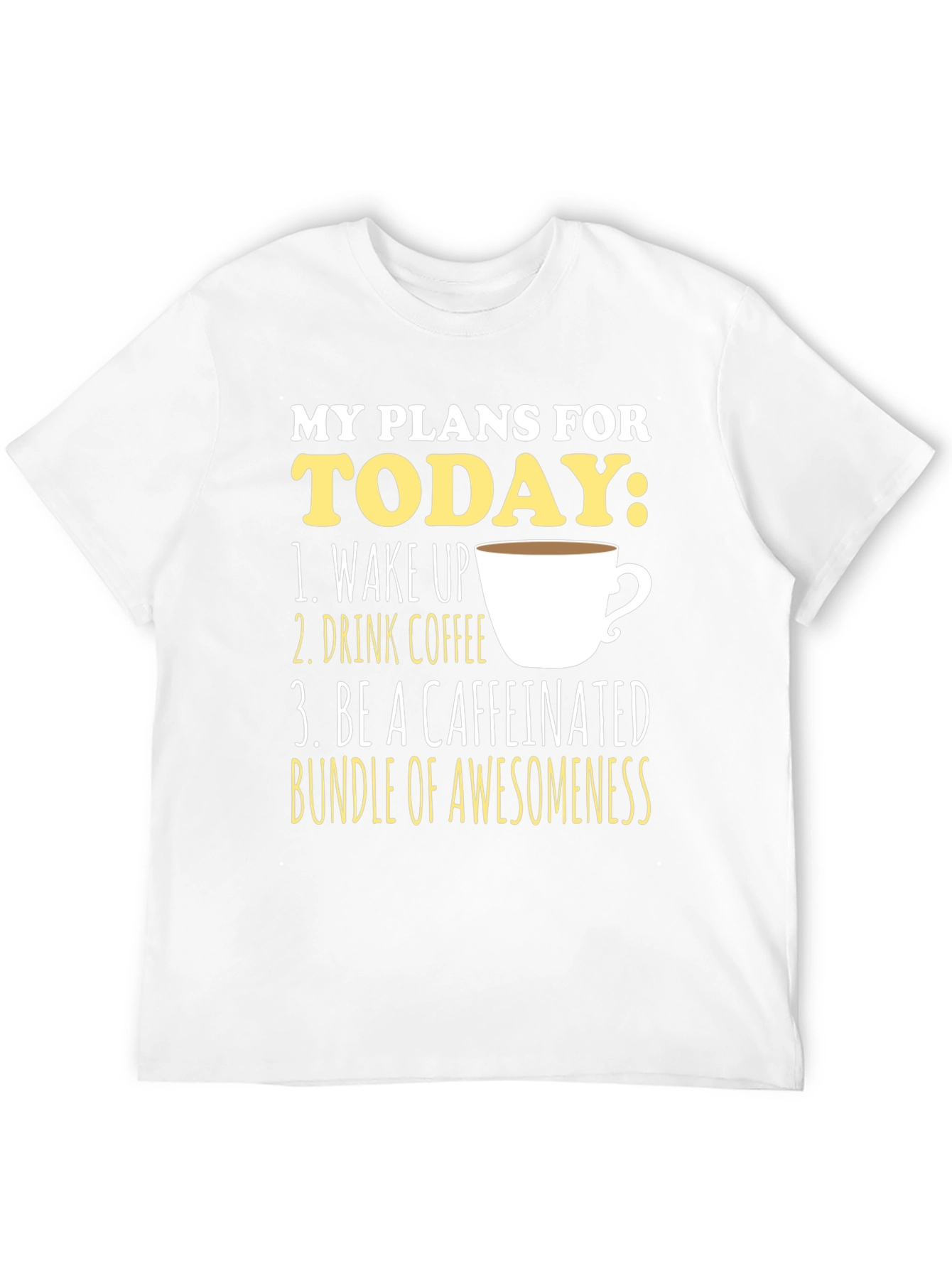 My Plans For Today Coffee T-Shirt
