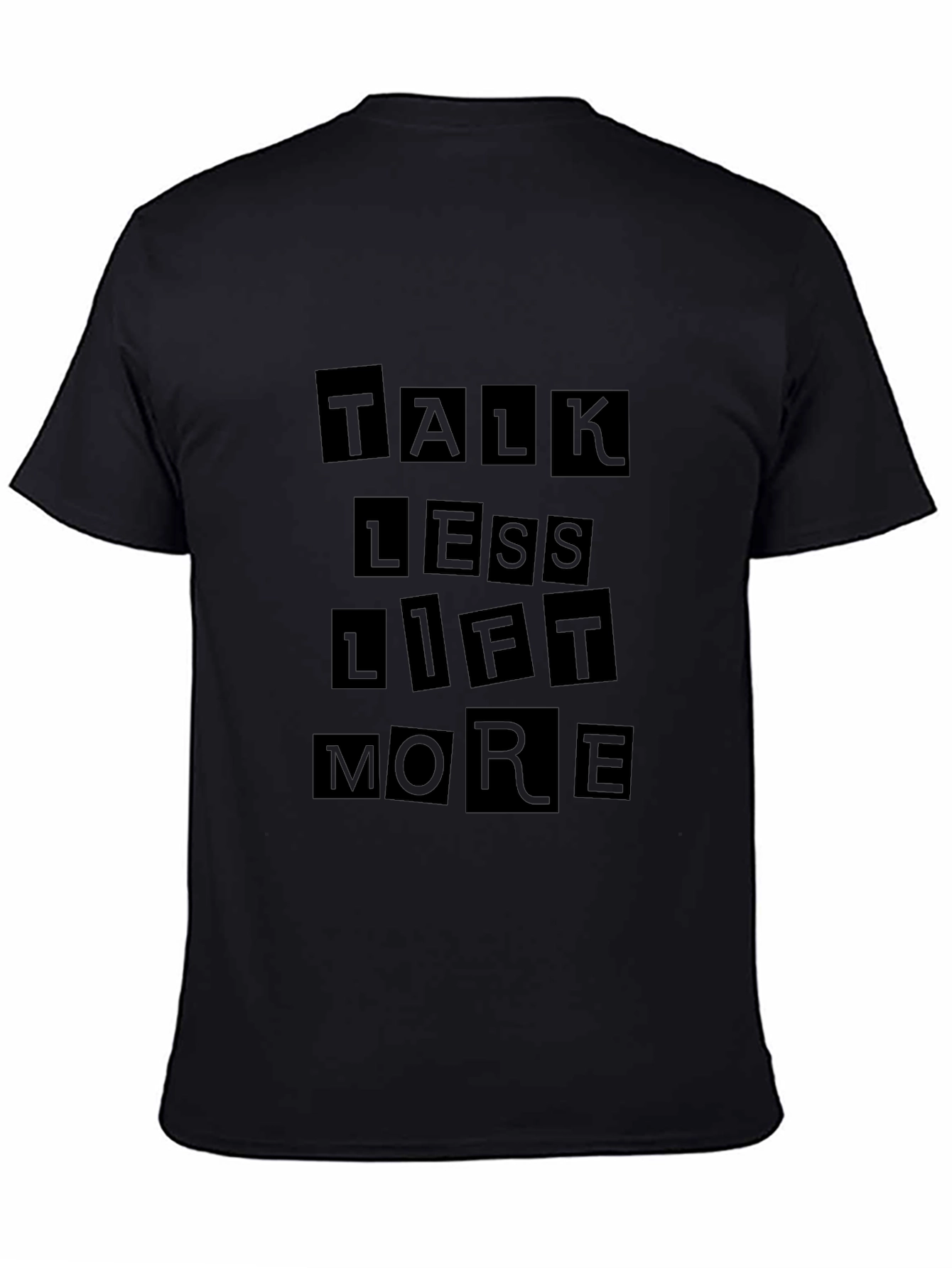 Talk Less Lift More Black T-Shirt