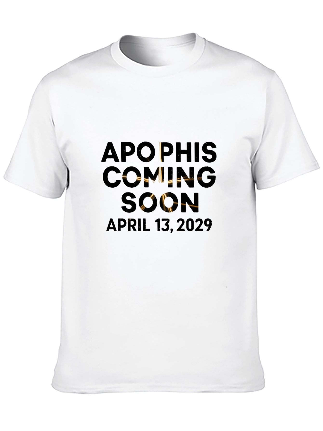 Apophis Coming Soon T-Shirt - April 13 2029