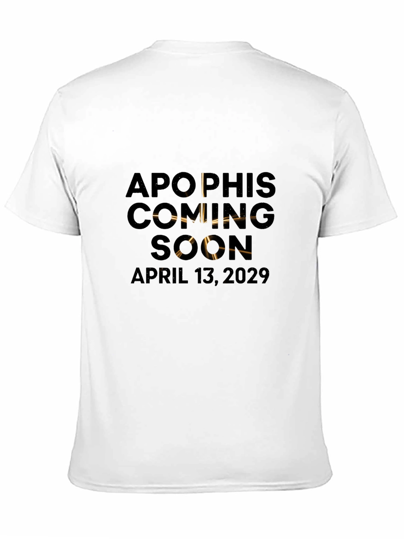 Apophis Coming Soon T-Shirt - April 13 2029