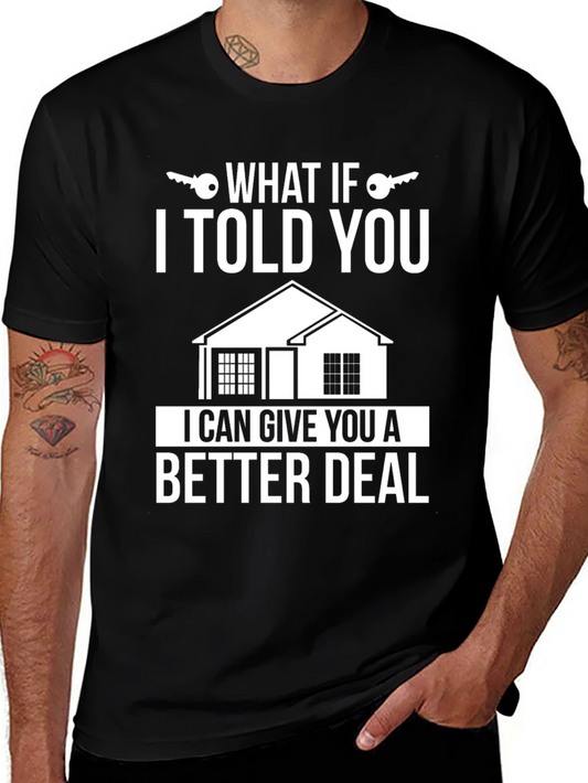 What If I Told You Better Deal T-Shirt