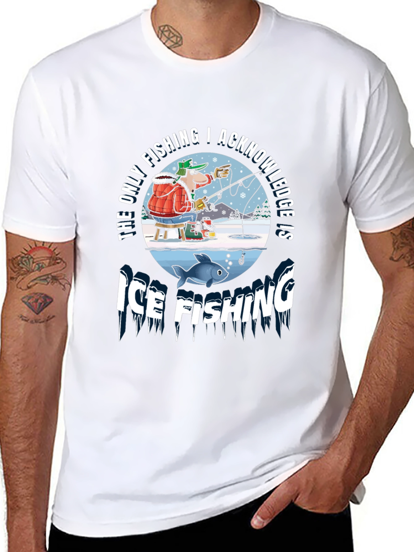 Ice Fishing Graphic Tee: The Only Fishing I Acknowledge