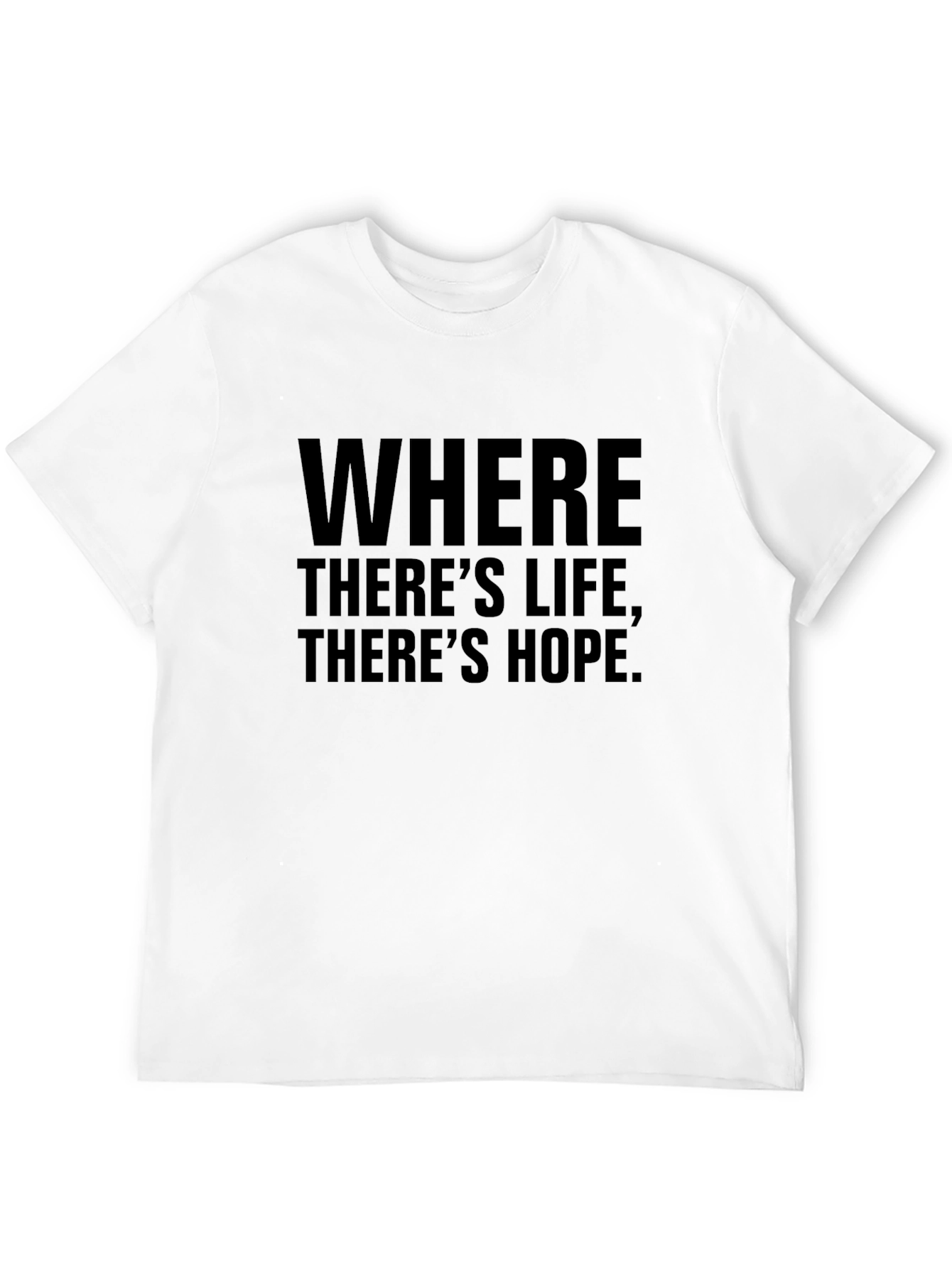 Inspirational Where Theres Life Graphic Tee