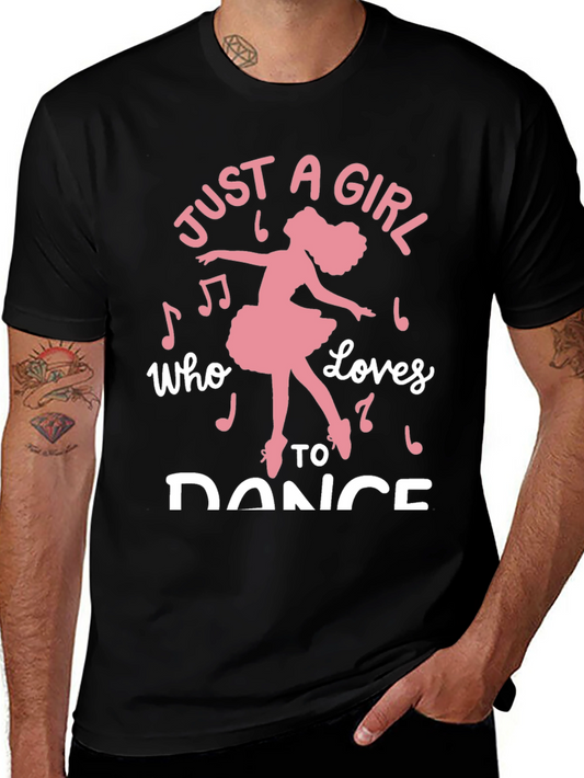 Just a Girl Who Loves to Dance Graphic Tee