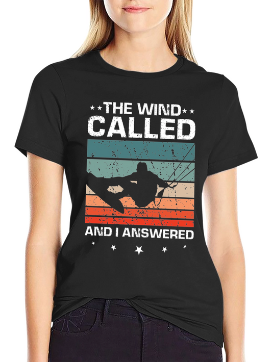 The Wind Called and I Answered Kiteboarding T-Shirt