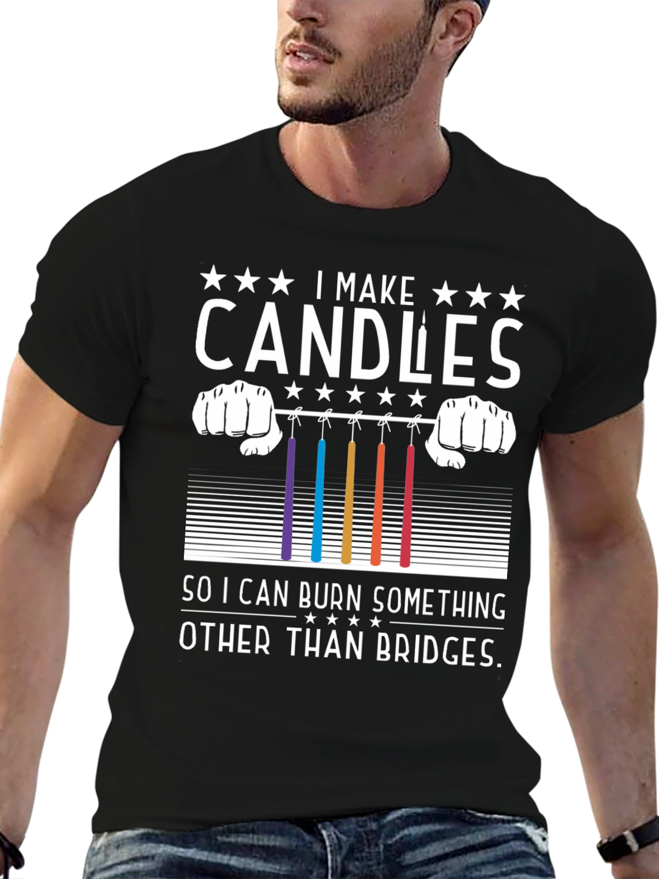 Candle Maker T-Shirt - Burn Candles Not Bridges!