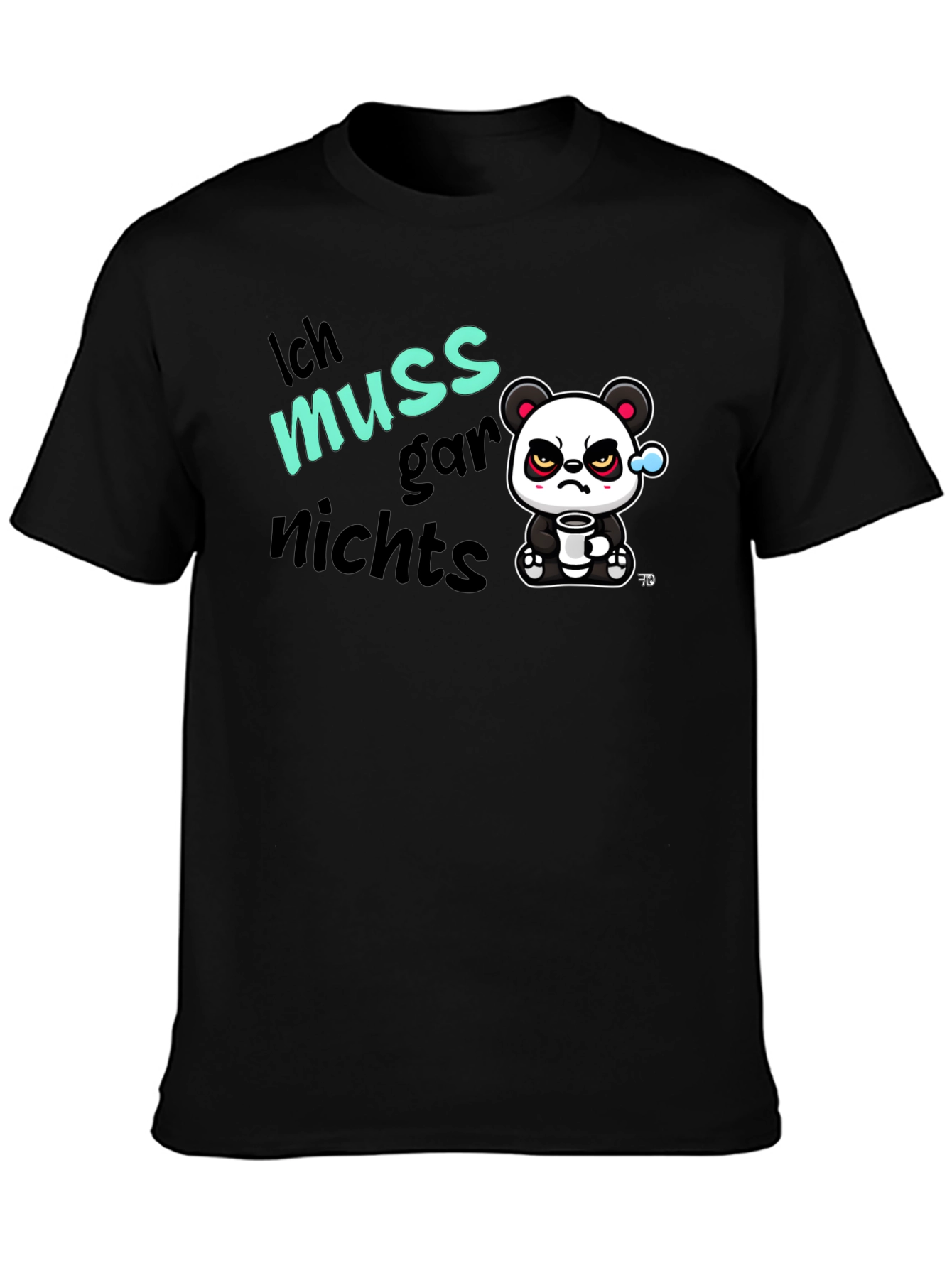 Funny Grumpy Panda T-Shirt - Ich Muss Gar Nichts
