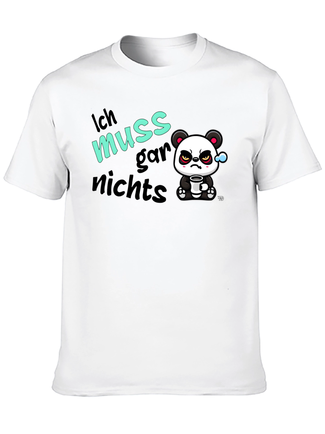 Funny Grumpy Panda T-Shirt - Ich Muss Gar Nichts