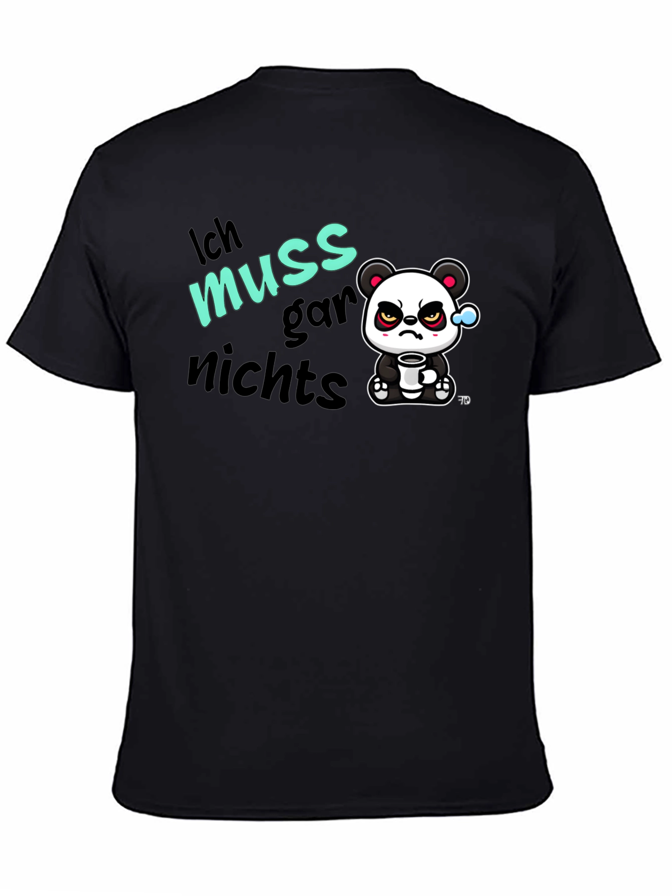 Funny Grumpy Panda T-Shirt - Ich Muss Gar Nichts