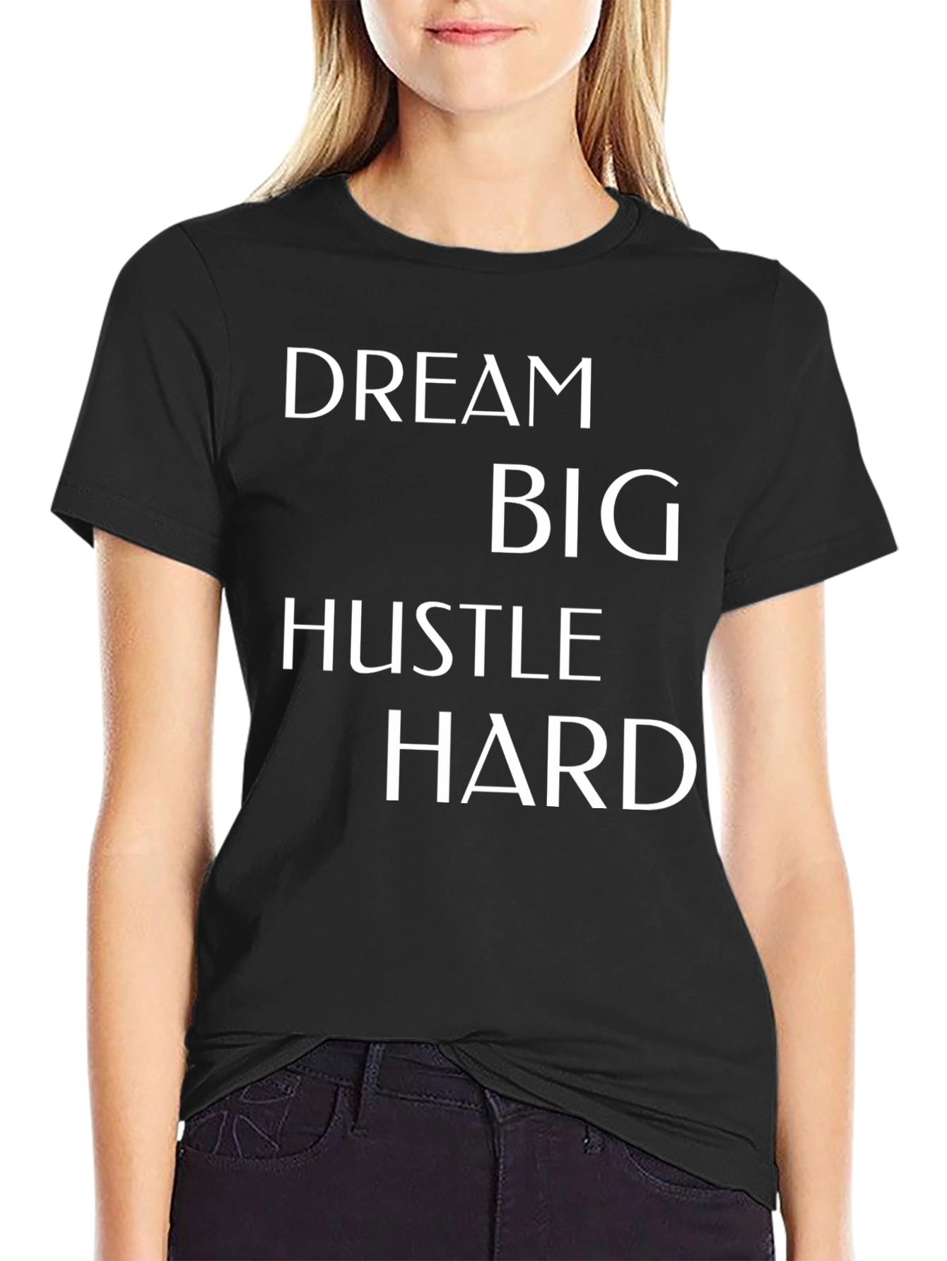 Dream Big T-Shirt - Hustle Hard Motivational Tee