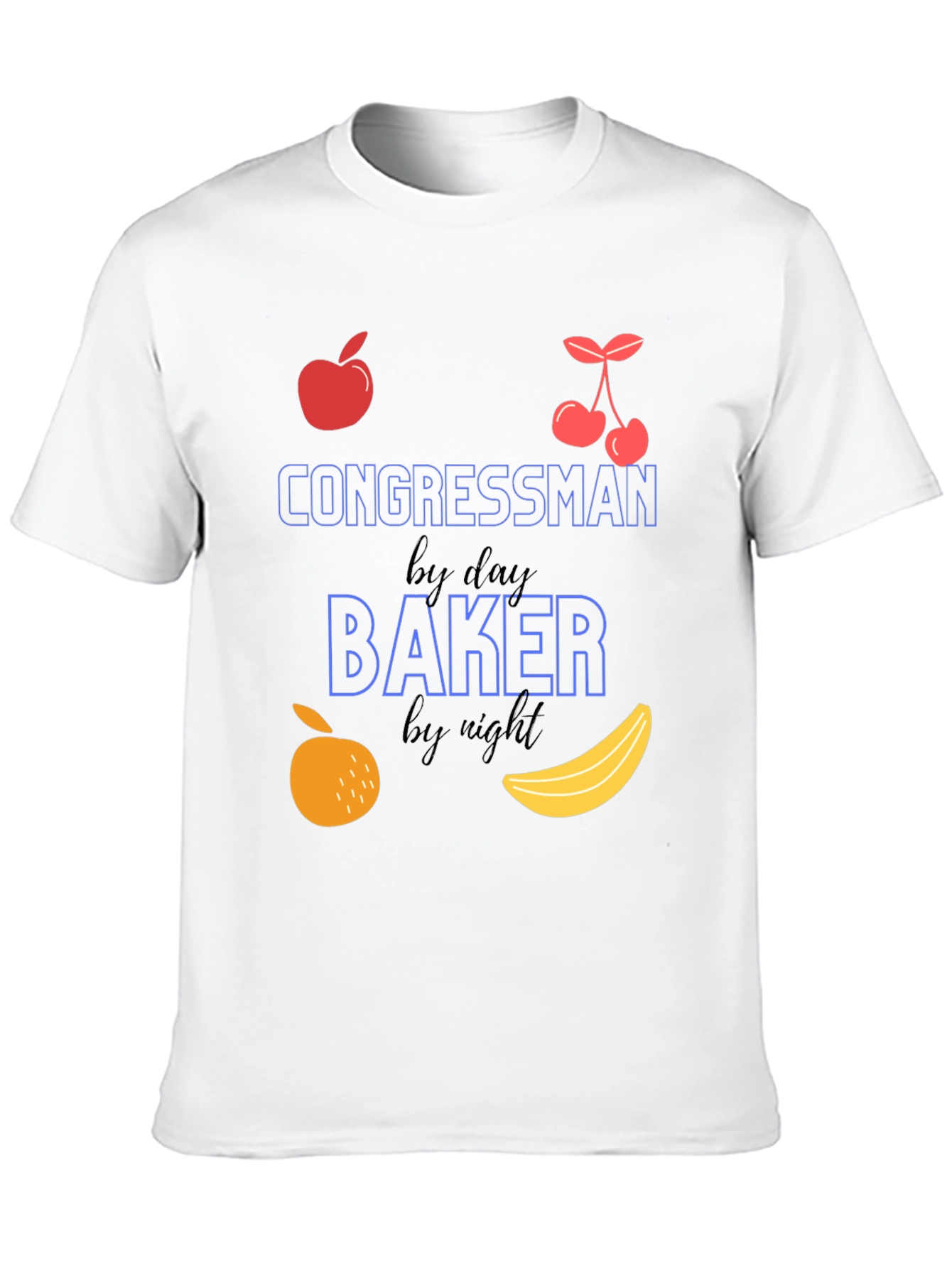 Congressman by Day Baker by Night T-Shirt