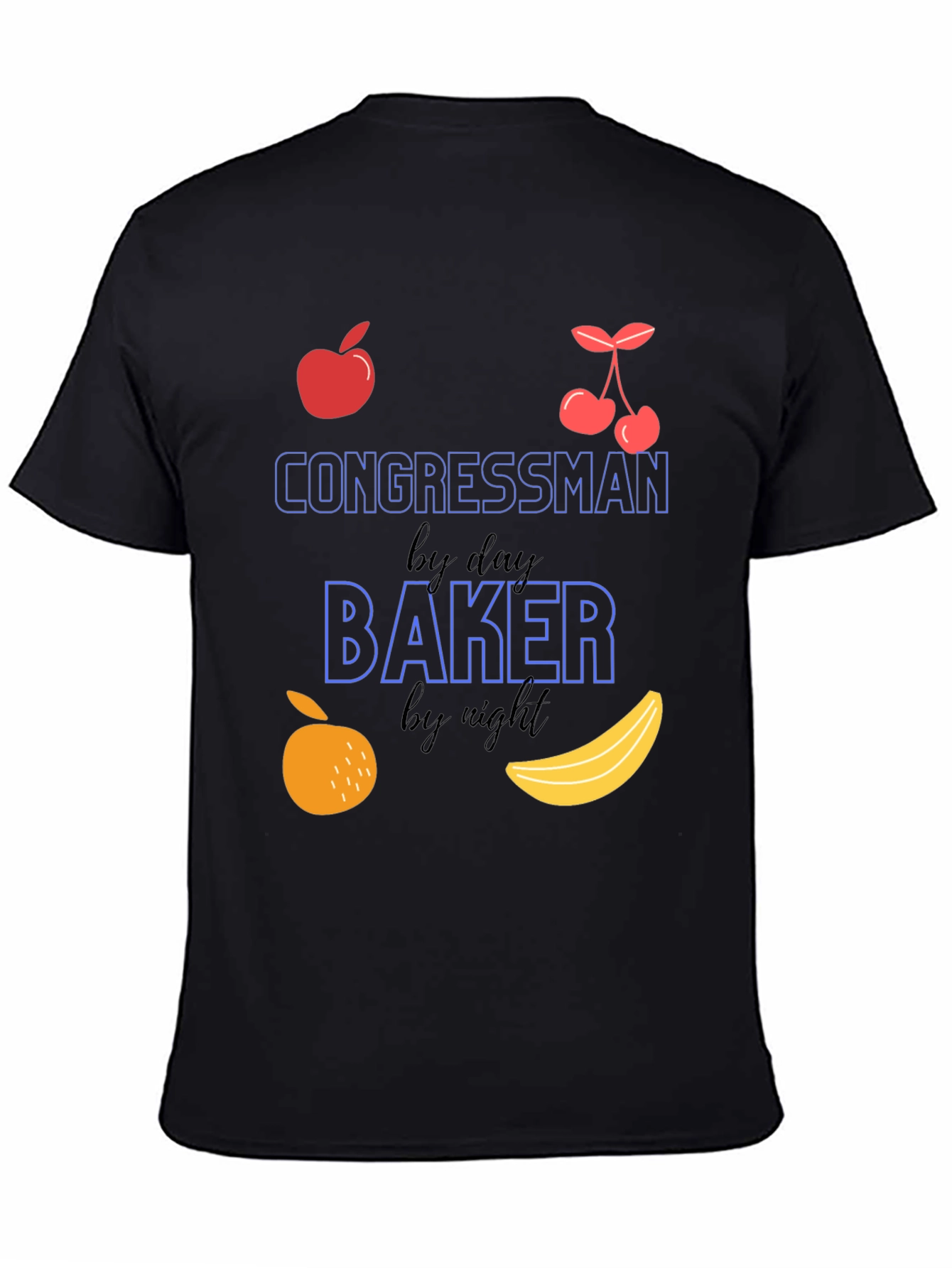 Congressman by Day Baker by Night T-Shirt