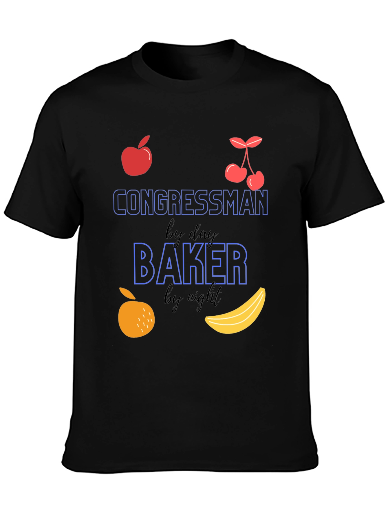 Congressman by Day Baker by Night T-Shirt