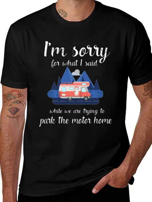 Funny Motorhome T-Shirt: Im Sorry For What I Said