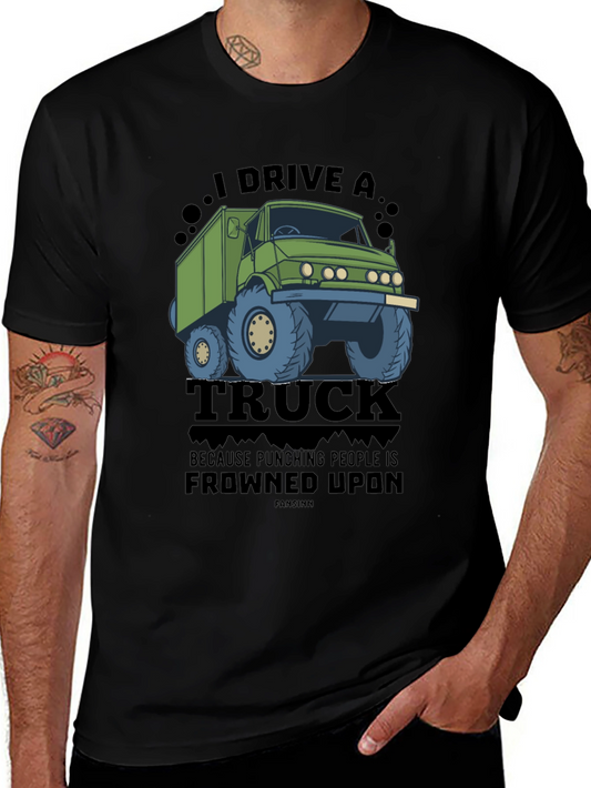 I Drive a Truck Funny Graphic Tee