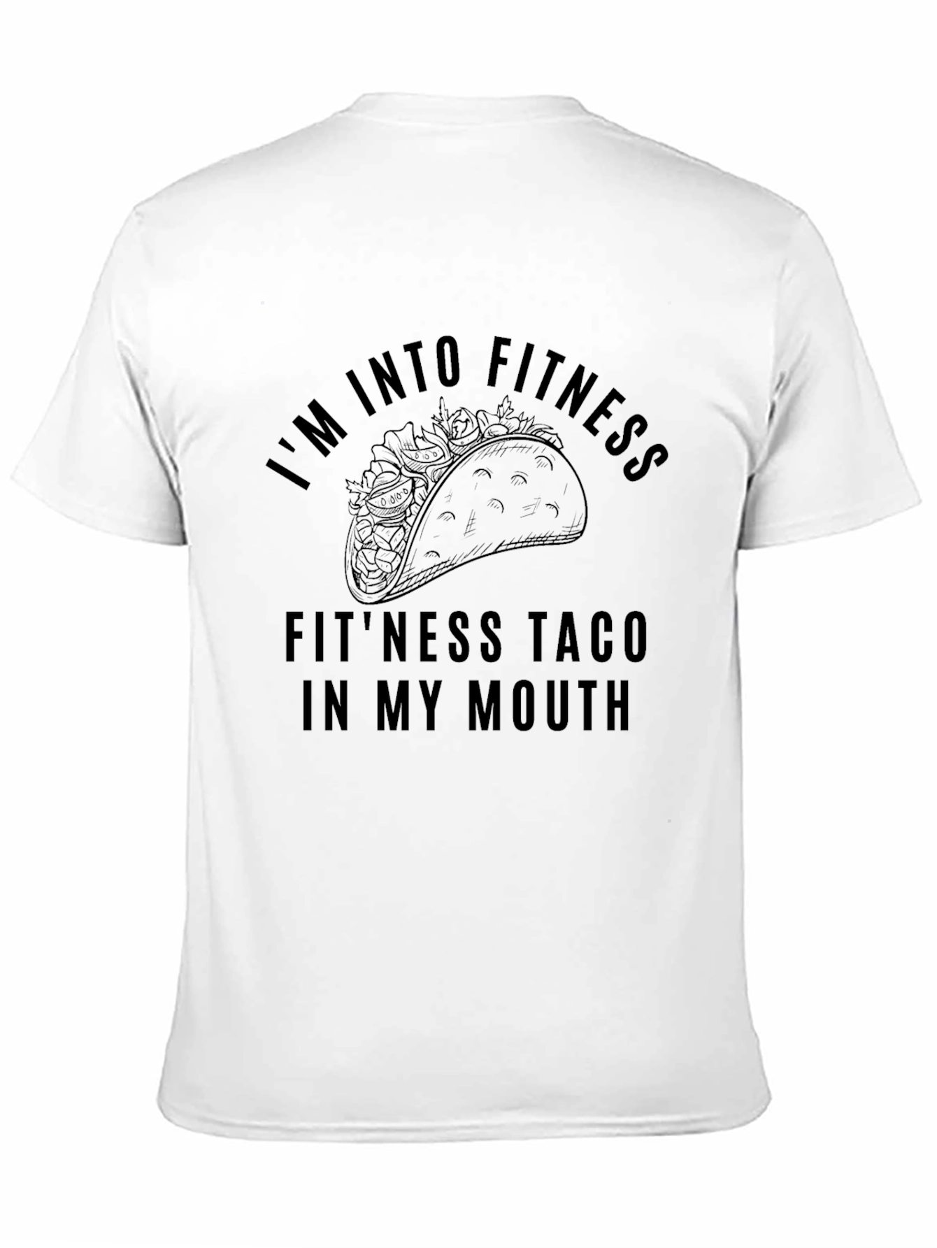 Fitness Taco T-Shirt - Im Into Fitness Tee