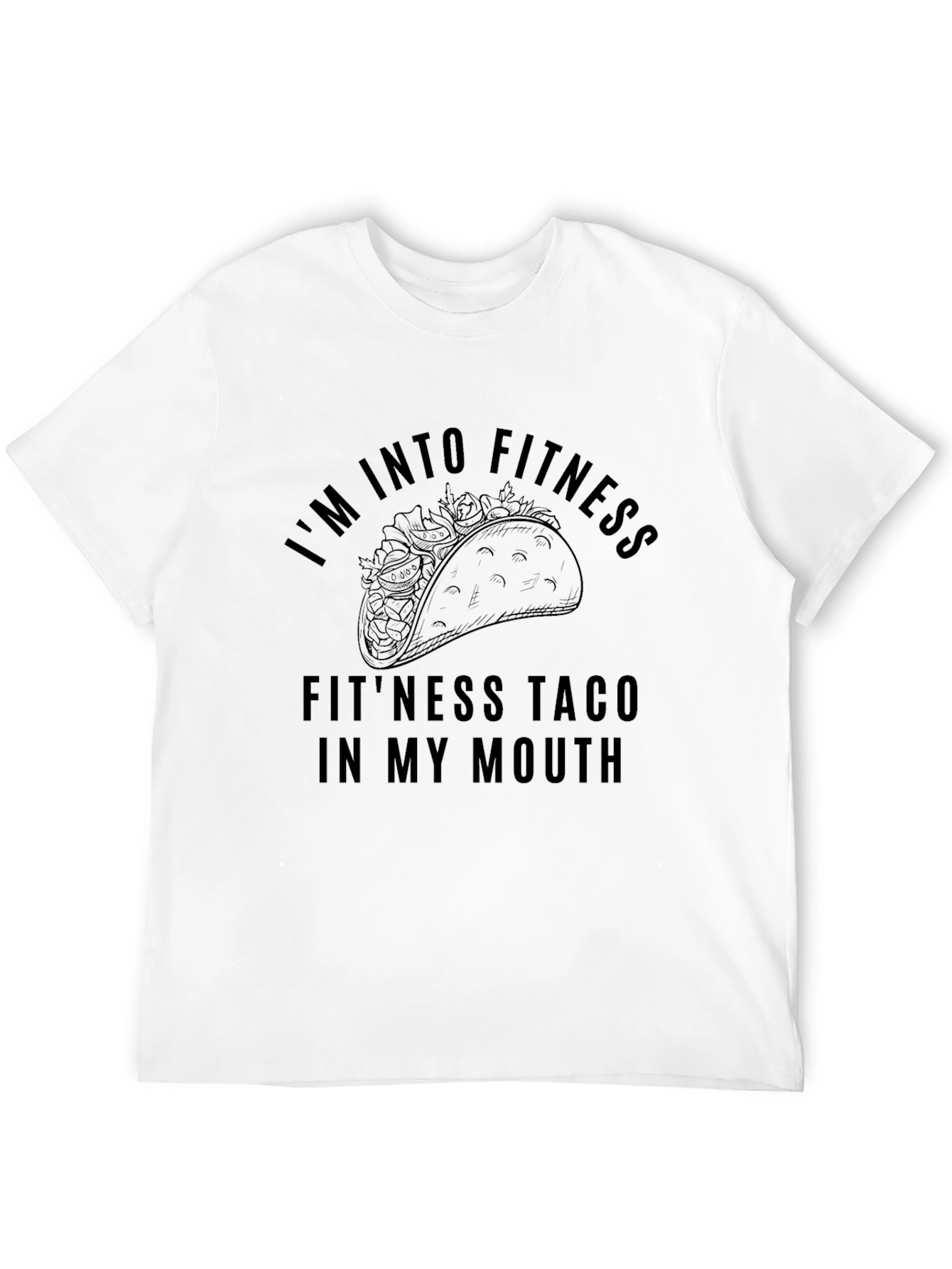 Fitness Taco T-Shirt - Im Into Fitness Tee