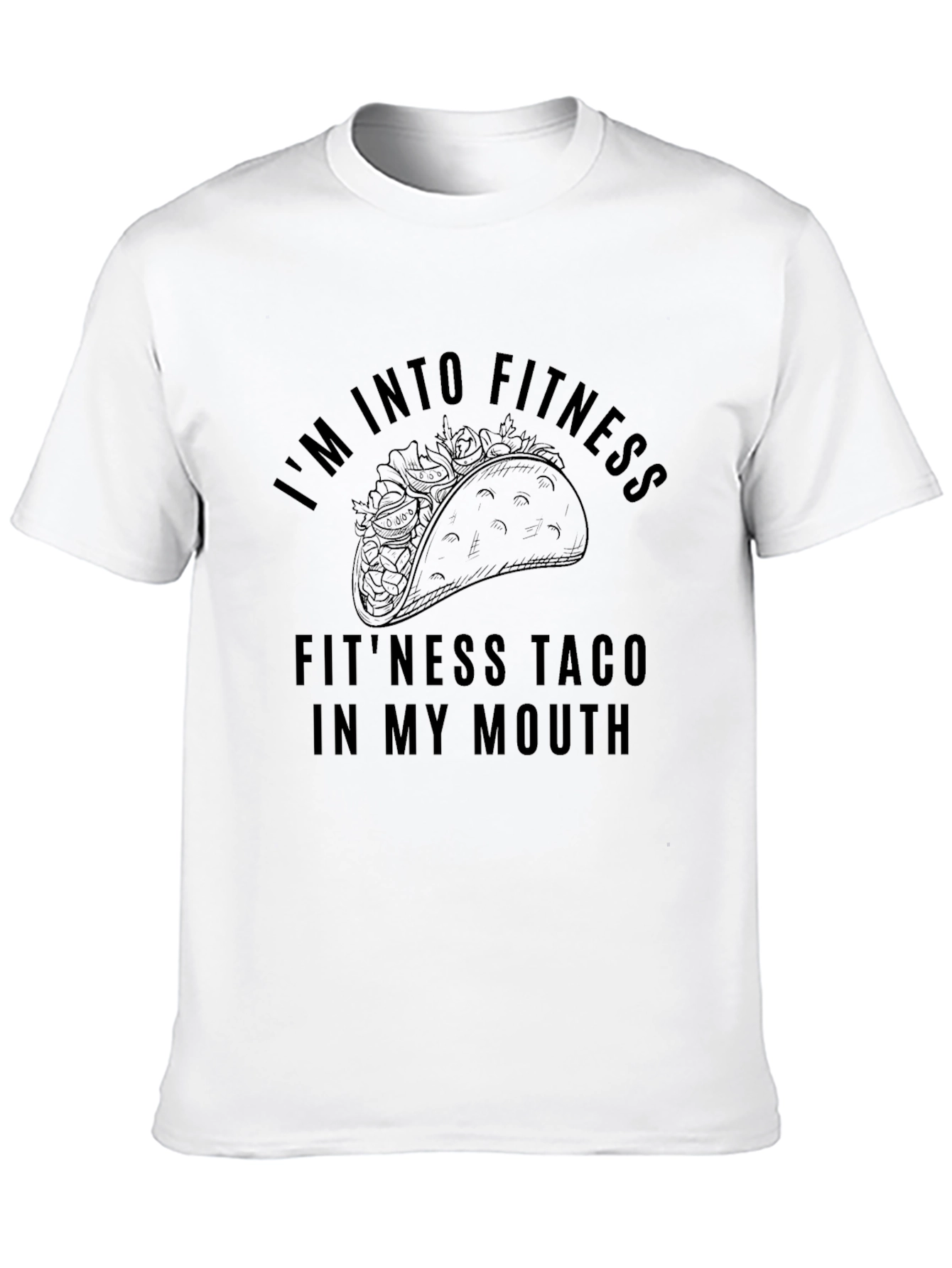 Fitness Taco T-Shirt - Im Into Fitness Tee