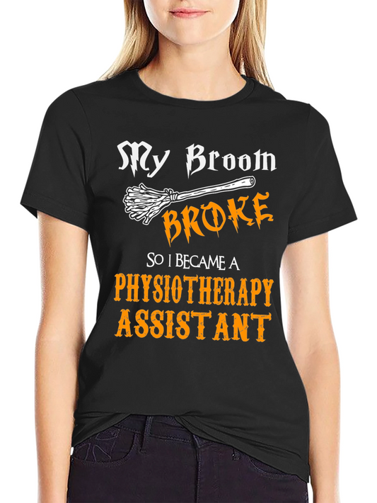Funny Physiotherapy Assistant T-Shirt - Broken Broom