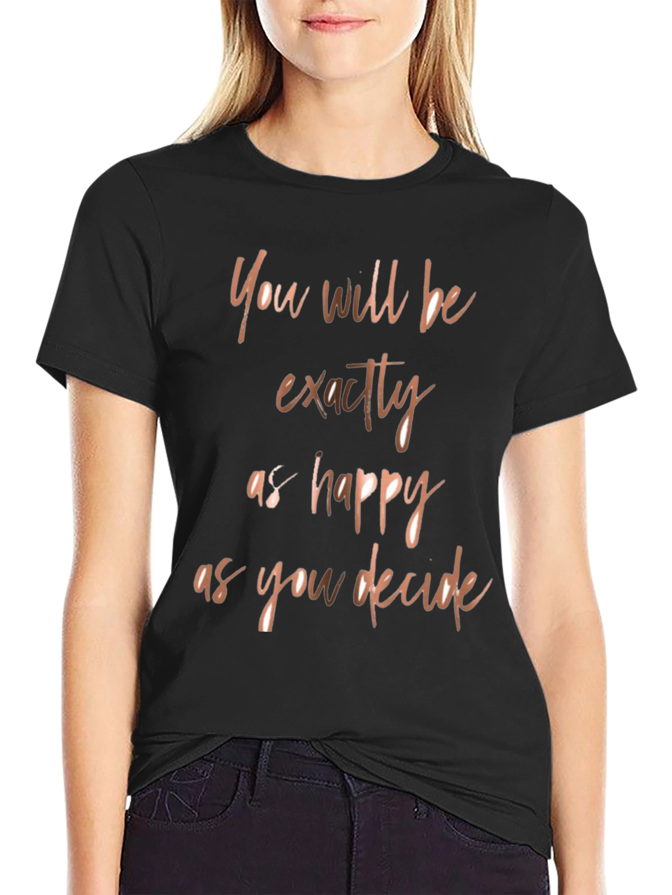 Inspirational Quote T-Shirt - Happy as You Decide