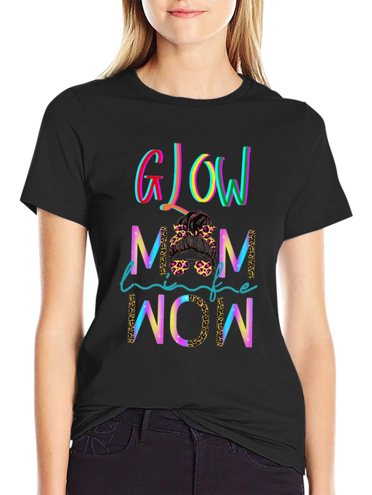 Glow Mom Life Wow T-Shirt