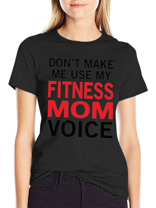 Fitness Mom Voice T-Shirt - Gym Workout Tee