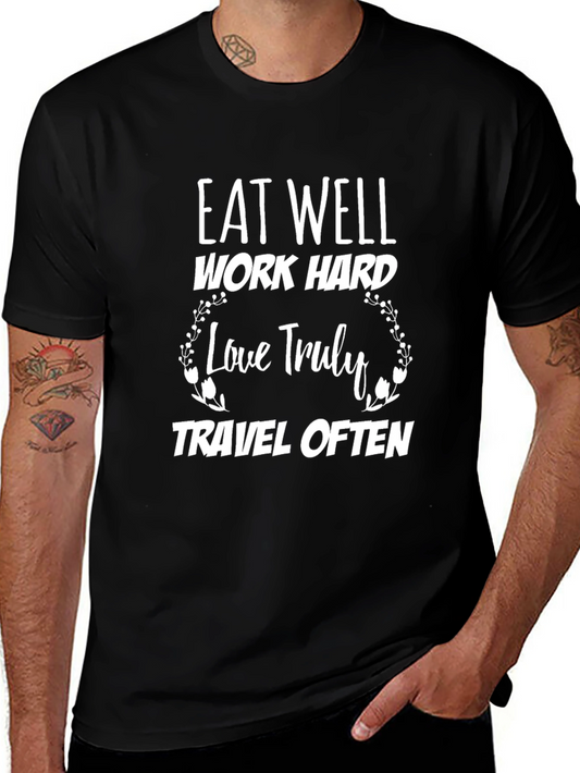 Eat Well Work Hard Love Truly Travel Often T-Shirt