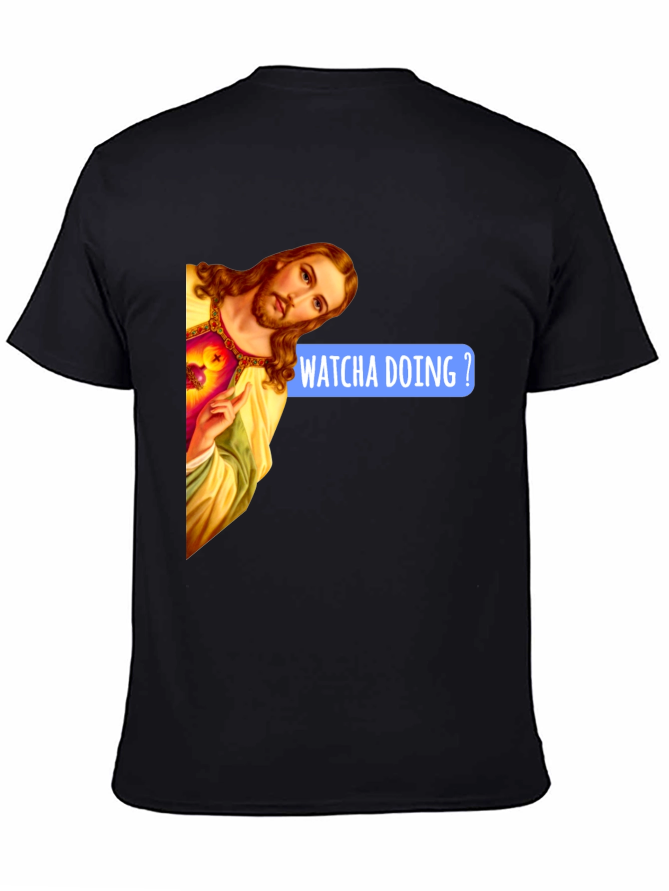 Whatcha Doing? Jesus Graphic T-Shirt