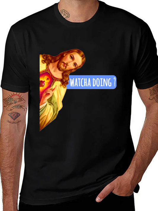 Whatcha Doing? Jesus Graphic T-Shirt