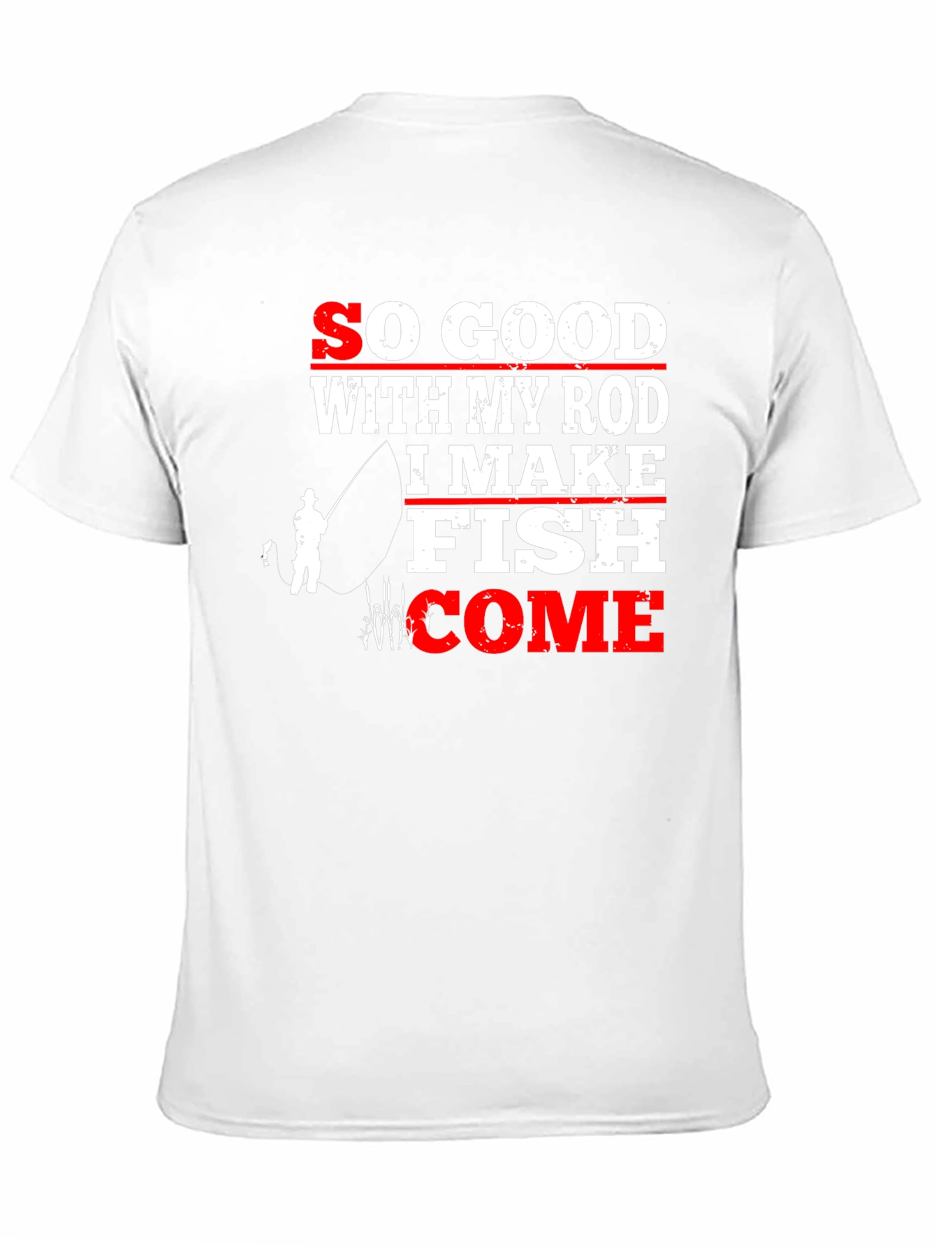 Funny Fishing T-Shirt - So Good With My Rod