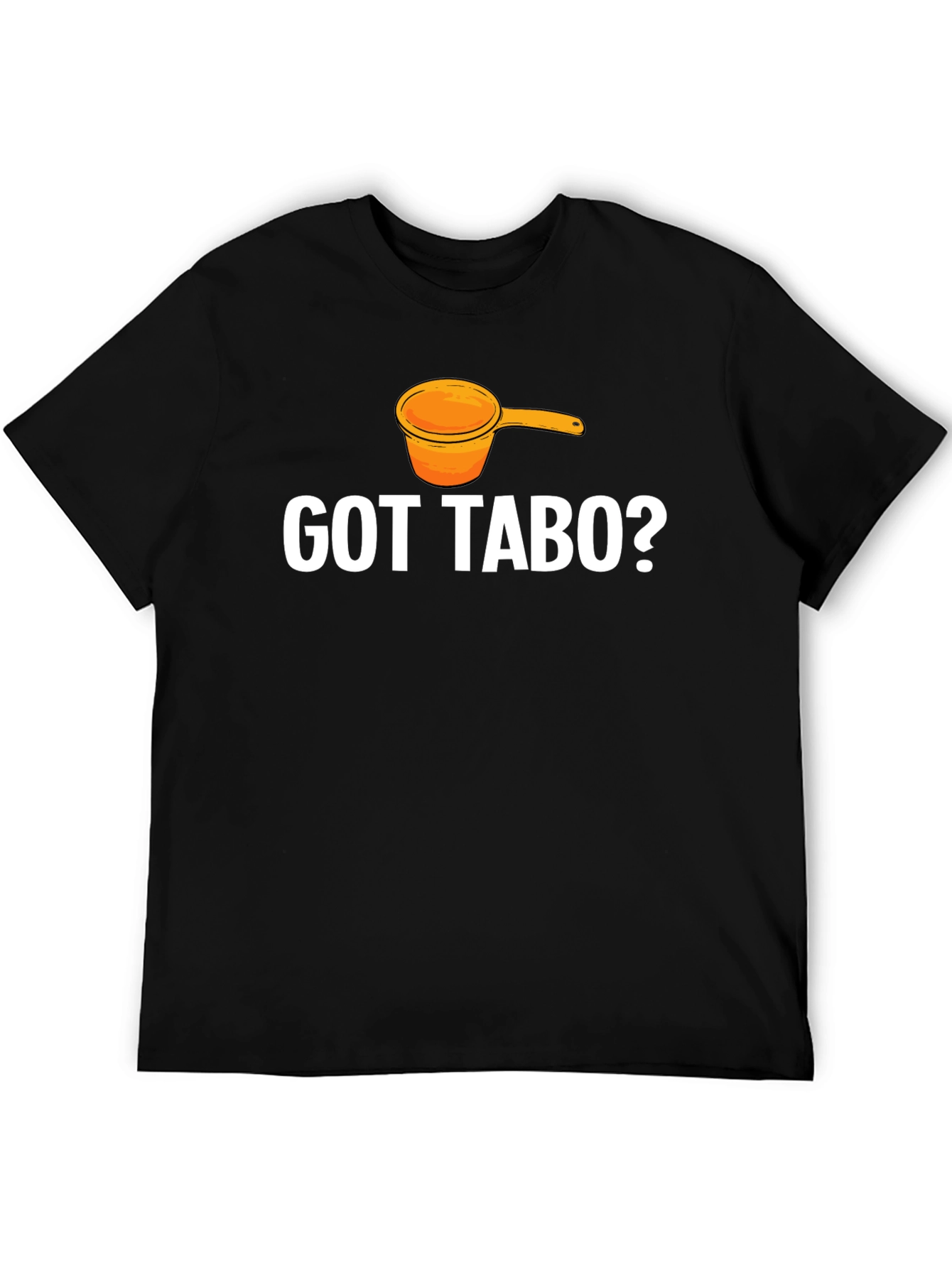 Got Tabo? Graphic Tee - Filipino Humor