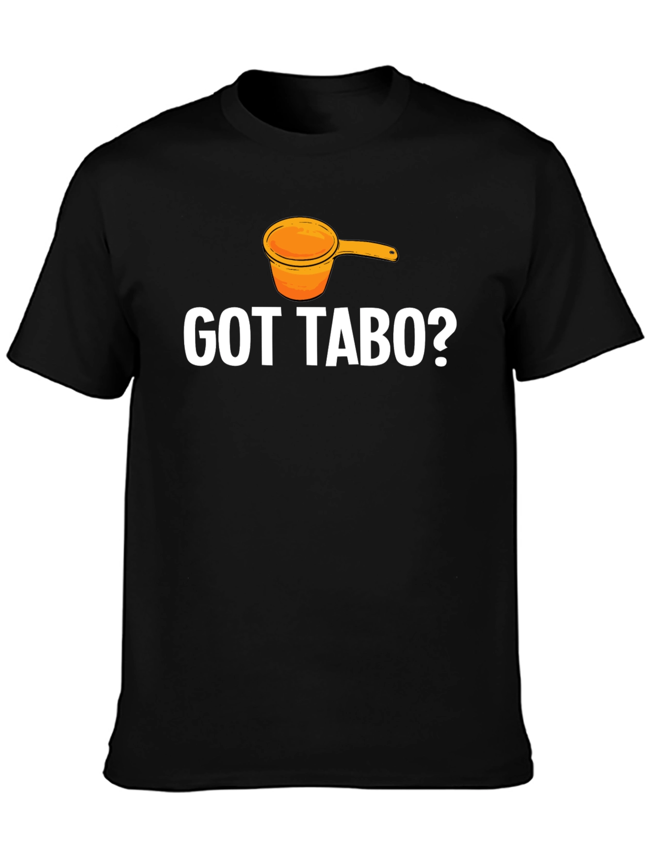 Got Tabo? Graphic Tee - Filipino Humor