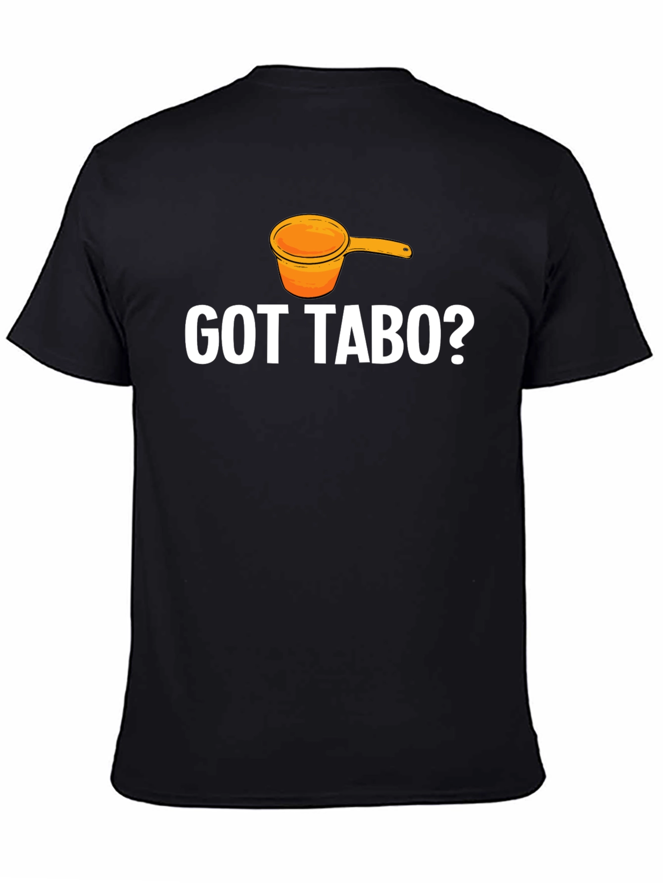 Got Tabo? Graphic Tee - Filipino Humor