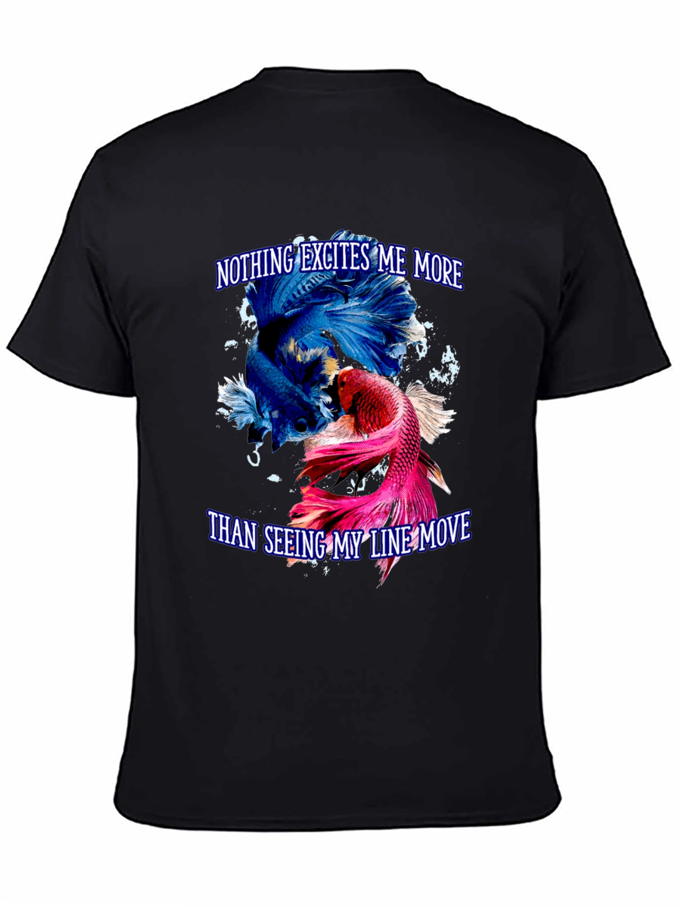 Fish Lover T-Shirt - Nothing Excites Me More