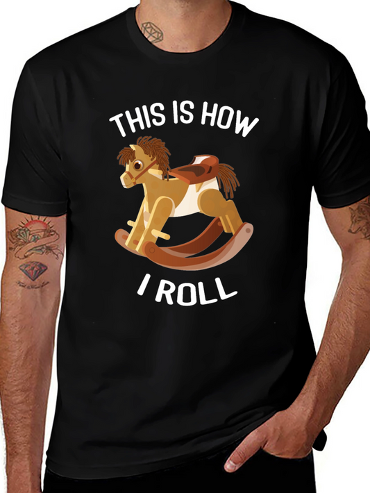 Funny Rocking Horse T-Shirt - This Is How I Roll!