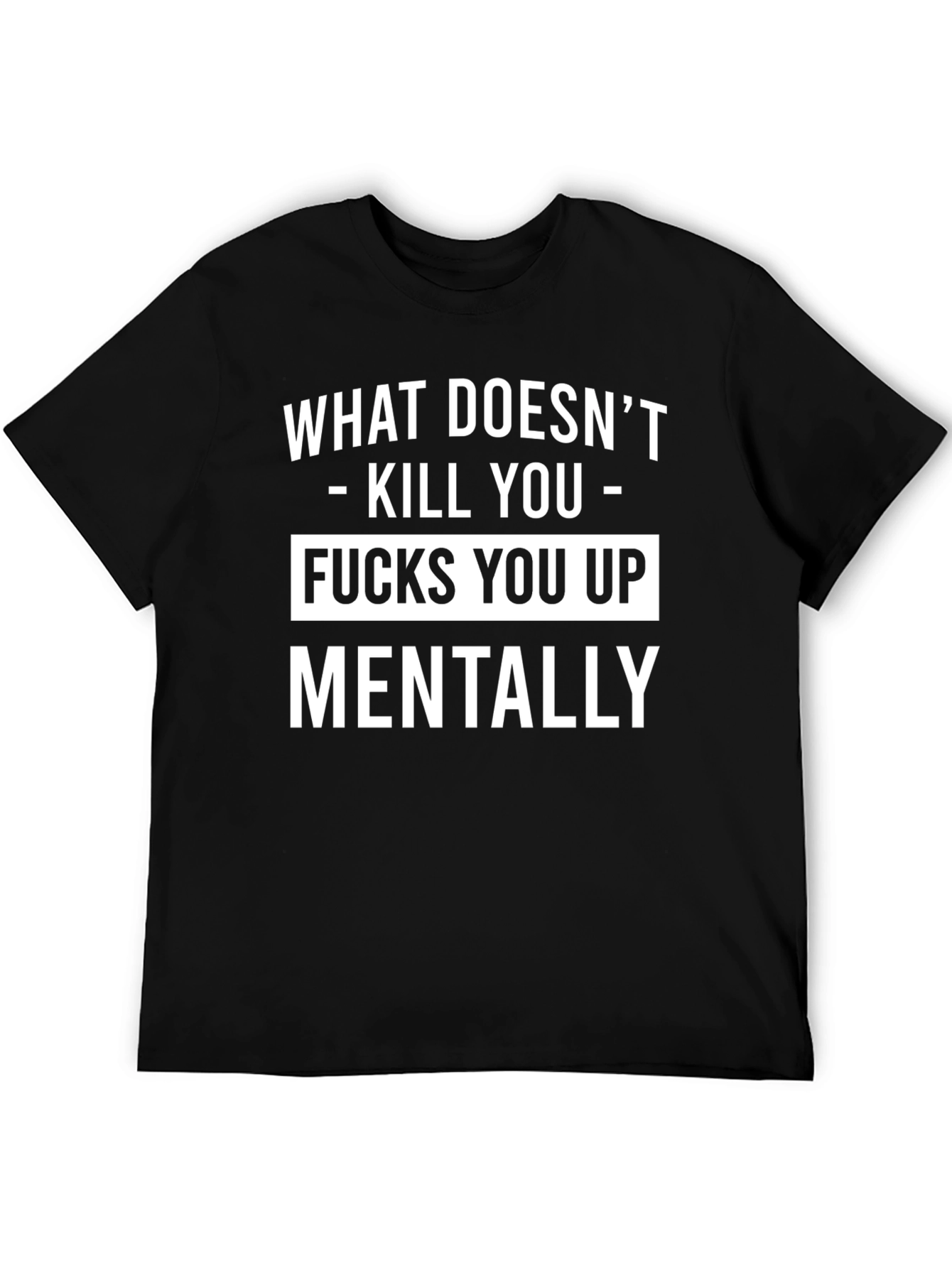 Funny What Doesnt Kill You Sarcastic T-Shirt