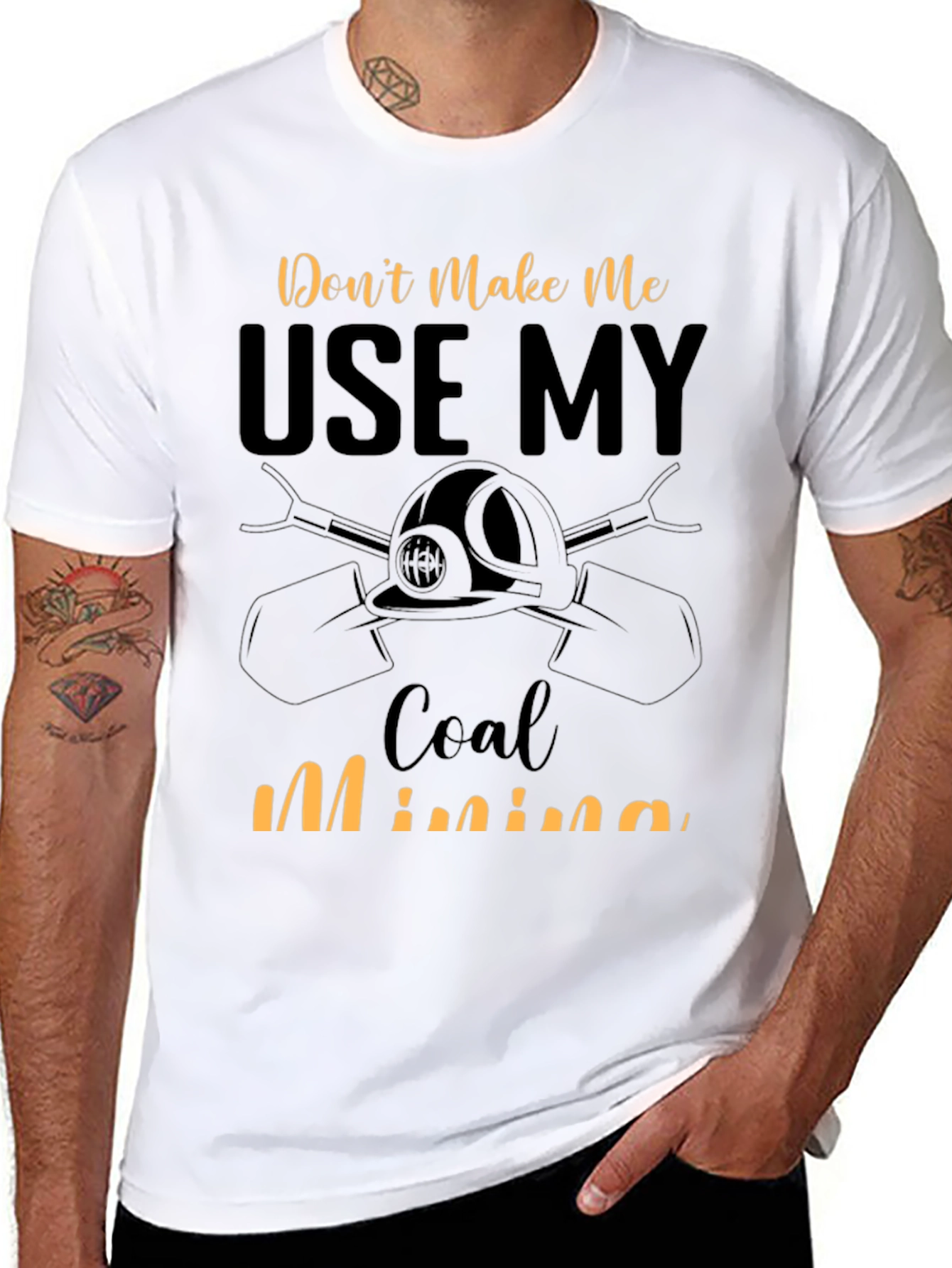 Dont Make Me Use My Coal Mining Skills T-Shirt