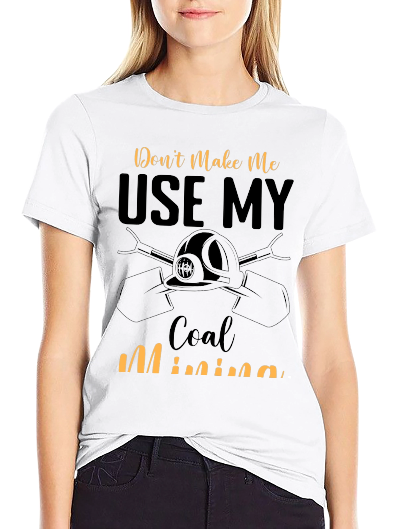 Dont Make Me Use My Coal Mining Skills T-Shirt