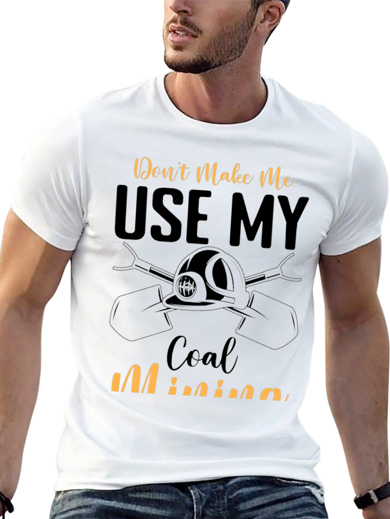 Dont Make Me Use My Coal Mining Skills T-Shirt