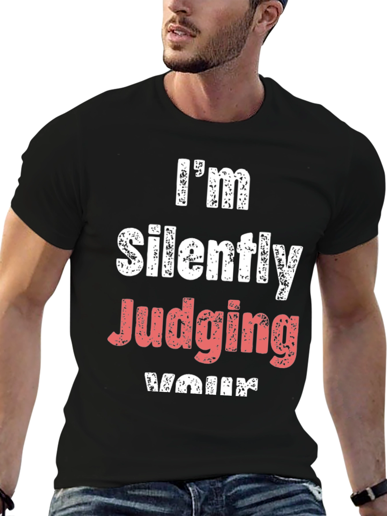Im Silently Judging Your T-Shirt