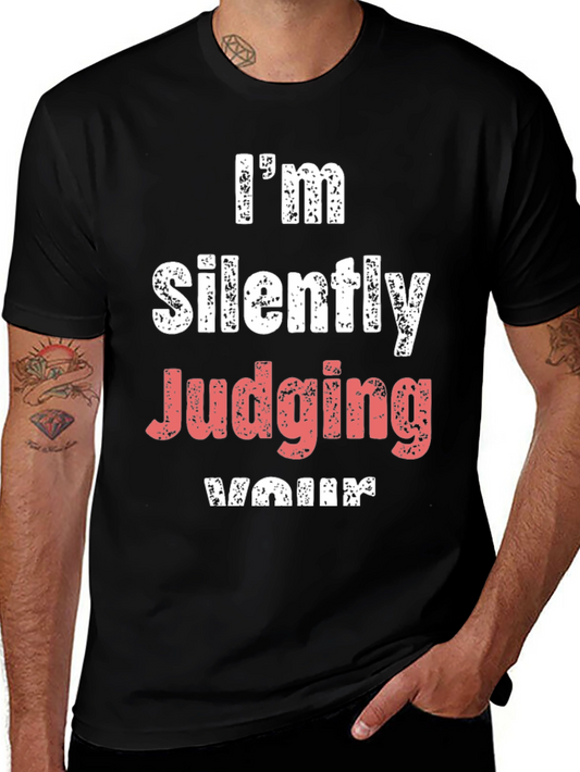 Im Silently Judging Your T-Shirt